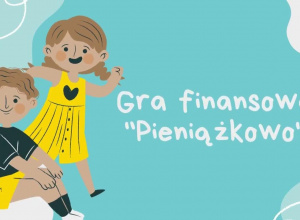 Wielkoformatowa gra finansowa dla przedszkolaków "Pieniążkowo"