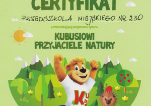 Certyfikat potwierdzający przyznanie Tytułu "Kubusiowi Przyjaciele Natury"
